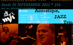 Jeudi 10 Nov. 2011 à 20h45 > Concert-Cabaret à la MJC avec "l'Acoustique JAZZ Trio"
