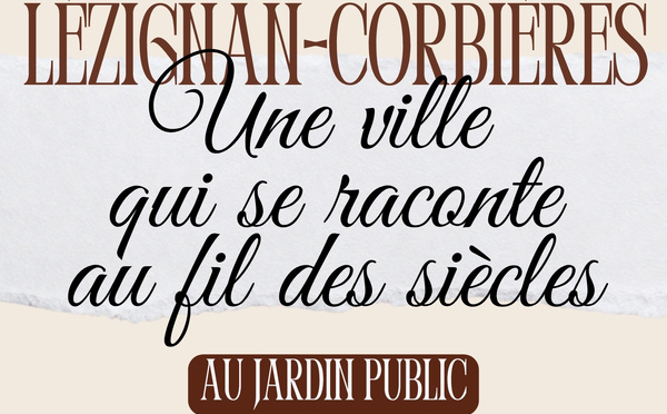 EXPO | Lézignan-Corbières, se raconte au fil des siècles ...